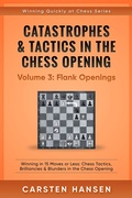 Cover: Catastrophes & Tactics in the Chess Opening - Volume 3: Flank Openings - Carsten Hansen