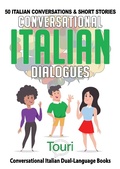 Cover: Conversational Italian Dialogues: 50 Italian Conversations and Short Stories (Conversational Italian Dual Language Books, #1) - Touri Language Learning