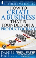 Cover: How To Create A Business That Is Founded On A Productocracy (Real Fast Results, #99) - Real Fast Results
