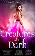 Cover: Creatures of the Dark (A Paranormal Romance and Urban Fantasy Anthology) - Caroline Peckham