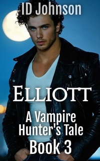 Enlarge image Cover: Elliott (A Vampire Hunter's Tale, #3) - Rogue Wolf Publishing