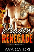 Cover: Dragon Renegade (A Rebel Dragons Motorcycle Club Romance, #2) - Ava Catori Books
