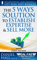 Cover: The "5 Ways" Solution to Establish Your Expertise and Sell More (Real Fast Results, #70) - Real Fast Results