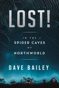 Cover: Lost! In The Spider Caves Of Northworld (Thorgaut Kabbisson of NorthWorld, #1) - Bailey Media Enterprises