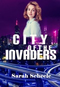 Cover: City of the Invaders - Sarah Scheele
