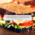 Cover: The Sandwich Cookbook - Tamara Moore