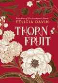 Cover: Thornfruit (The Gardener's Hand, #1) - Etymon Press