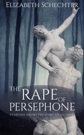 Cover: The Rape of Persephone - Elizabeth Schechter