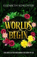 Cover: Worlds Begin - Elizabeth Schechter