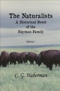 Cover: The Naturalists A Historical Novel of the Hayman Family (The Naturalists Trilogy, #1) - C. G. Haberman