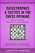 Cover: Catastrophes & Tactics in the Chess Opening - Volume 4: Dutch, Benonis and d-pawn Specials - Carsten Hansen