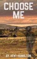 Cover: Choose Me (mail order brides western historical romance) - mail order brides western historical romance