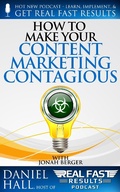 Cover: How to Make Your Content Marketing Contagious (Real Fast Results, #84) - Real Fast Results
