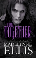 Cover: Come Together (Rock Hard, #2) - Incantatrix Press