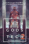 Cover: Myth Gods Tech 2 - Omnibus Edition: Science Fiction Meets Greek Mythology In The God Complex Universe - Mythography Studios