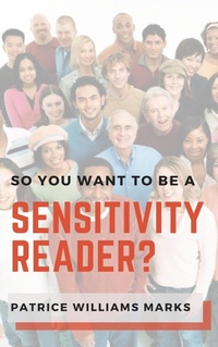 Enlarge image Cover: So, You Want to Be a Sensitivity Reader? - Patrice Williams Marks