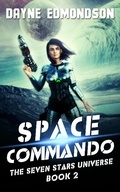 Cover: Space Commando (The Seven Stars Universe, #2) - The Seven Stars Universe