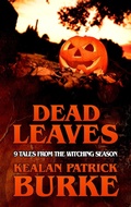 Cover: Dead Leaves (Dead Seasons, #1) - Kealan Patrick Burke