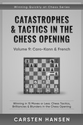 Cover: Catastrophes & Tactics in the Chess Opening - Vol 9: Caro-Kann & French - Carsten Hansen