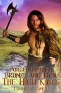 Cover: Forged of Irish Bronze and Iron: The High Kings - Cornelia Amiri