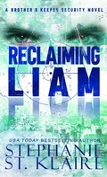 Cover: Reclaiming Liam (Brother's Keeper Security, #3) - Stephanie St. Klaire