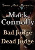 Cover: Bad Judge Dead Judge (Detective Marsh Mysteries, #10) - Mark Connolly