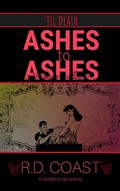 Cover: Ashes to Ashes ('Til Death, #4) - R.D. Coast