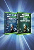 Cover: Omnibus: Two Books In One. Kickass Kickstarter Gods: Experts Reveal Their Pathways to Millions Through Crowdfunding and Hacking Kickstarter, Indiegogo: Secrets to Running Campaign on a Budget - Patrice Williams Marks