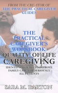 Cover: The Practical Caregiver's Workbook: Quality of Life Caregiving - Sara Barton