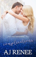 Cover: Complications (St. Fleur, #6) - AJ Renee