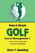 Cover: Keep It Simple Golf - Course Management - Oliver Spedding