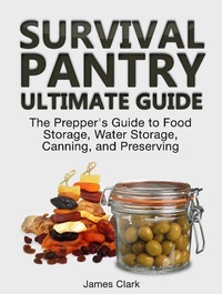 Enlarge image Cover: Survival Pantry Ultimate Guide: The Prepper's Guide to Food Storage, Water Storage, Canning, and Preserving - Publishing 4U