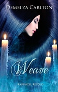 Cover: Weave: Rapunzel Retold (Romance a Medieval Fairytale series, #25) - Romance a Medieval Fairytale series