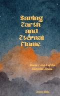 Cover: Saving Earth's Eternal Flame (Saving Earth Eternal Flame Raging Waters Cleansing Winds, #1) - Janeen Abdo