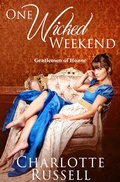 Cover: One Wicked Weekend (Gentlemen of Honor, #1) - Charlotte Russell