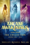 Cover: Arcane Awakenings The Collection (Books 1 - 6) - Arcane Awakenings Series