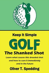 Enlarge image Cover: Keep it Simple Golf - The Shank - Oliver Spedding