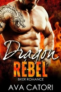 Cover: Dragon Rebel (A Rebel Dragons Motorcycle Club Romance, #1) - Ava Catori Books
