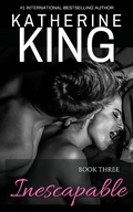 Cover: Inescapable: Book Three - Katherine King