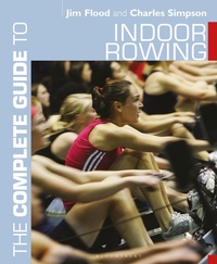 Enlarge image Cover: The Complete Guide to Indoor Rowing - Bloomsbury Sport