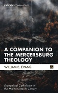 Cover: A Companion to the Mercersburg Theology - Wipf & Stock Publishers
