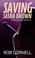Cover: Saving Sasha Brown (Ridley Brone Mysteries, #3) - Broken Trope Press