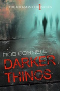 Cover: Darker Things (The Lockman Chronicles, #1) - Broken Trope Press