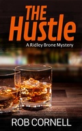 Cover: The Hustle (Ridley Brone Mysteries, #2) - Broken Trope Press