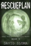 Cover: Rescueplan: D.U.M.B.s (Deep Underground Military Bases) - Book 3 - Web of Life Solutions