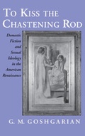 Cover: To Kiss the Chastening Rod - Cornell University Press