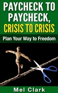 Cover: Paycheck to Paycheck, Crisis to Crisis: Plan Your Way to Freedom (Thinking About Investing, #1) - Thinking About Investing