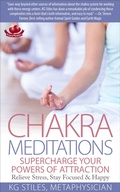 Cover: Chakra Meditations Supercharge Your Powers of Attraction Relieve Stress, Stay Focused & Happy - Health Mastery Press