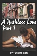 Cover: A Ruthless Love - Inkwell Editorial Publishing