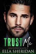Cover: Trust Me (Southern Nights, #2) - Ella Sheridan